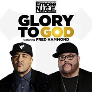 Glory to God - Emcee N.I.C.E. (Ft. Fred Hammond)