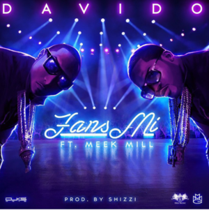 Fans Mi - Davido (Ft. Meek Mill)