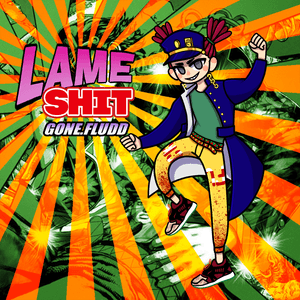 LAME SHIT - GONE.Fludd