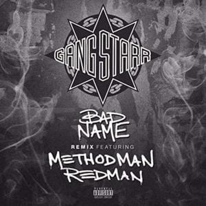 Bad Name (Remix) - Gang Starr (Ft. Method Man & Redman)