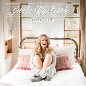 Little by Little - Kelsey Lamb