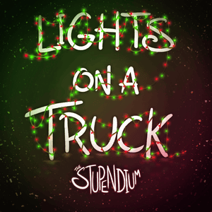 Lights On A Truck (2020 Remake) - The Stupendium