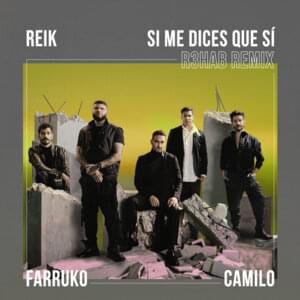 Si Me Dices Que Sí (R3HAB Remix) - Reik, Farruko, Camilo & R3HAB