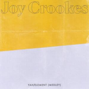 Yah / Element (Medley) - Joy Crookes