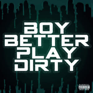 Boy Better Play Dirty - Krept & Konan (Ft. Jme)