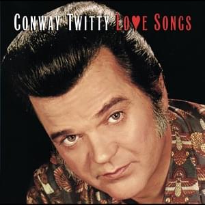 Kiss an Angel Good Mornin’ - Conway Twitty