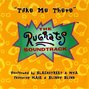 Take Me There - Blackstreet (Ft. Blinky Blink, Mýa & Ma$e)