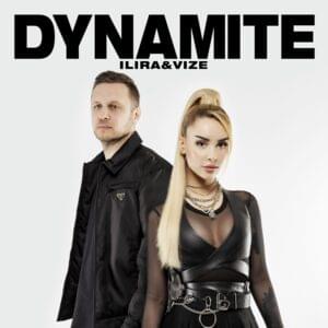 ILIRA & VIZE - Dynamite (Deutsche Übersetzung) - Lyrxo Deutsche Übersetzungen