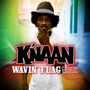 Wavin’ Flag (Remix) - K'naan (Ft. David Guetta & ​will.i.am)