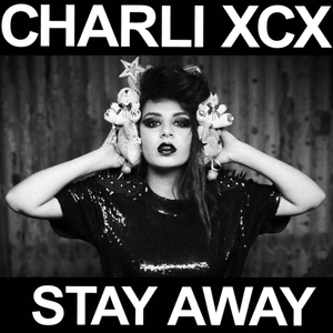 ‎Stay Away (T.Williams Dub) - Charli xcx