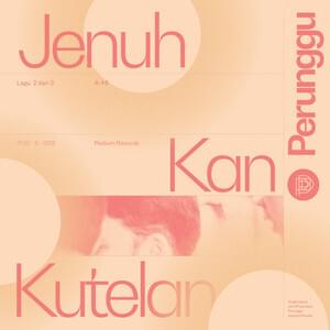 Jenuh Kan Kutelan - Perunggu