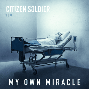 My Own Miracle - Citizen Soldier