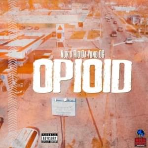 Opioid - Nuk (Ft. Rio Da Yung OG)