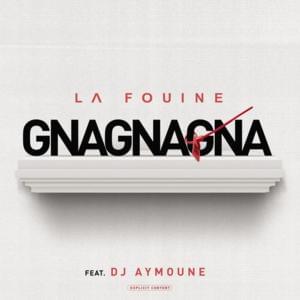 Gnagnagna - La Fouine (Ft. DJ Aymoune)