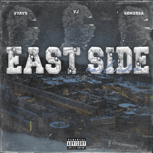 Eastside - G yayo, Shmurda & VJ