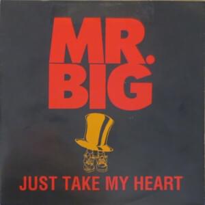 Just Take My Heart - Mr. Big