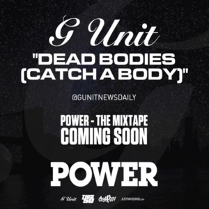 Dead Bodies (Catch A Body) - G-Unit (Ft. Tony Yayo, Uncle Murda & Young Buck)