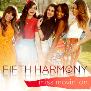 Miss Movin’ On - Fifth Harmony