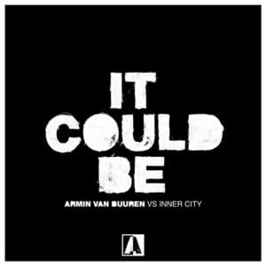 It Could Be - Armin van Buuren & Inner City