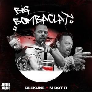 Big Bombaclat - M Dot R (Ft. Deekline)