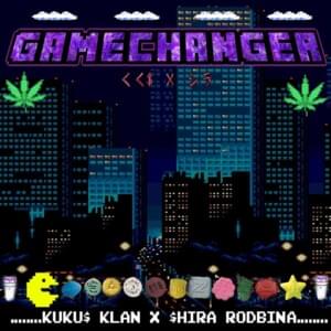 Gamechanger - KUKU$ x Shira Rodbina (Ft. Swana)