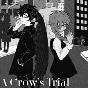 A Crow’s Trial - Vane Lily (Ft. DEX (Vocaloid) & GUMI (グミ))