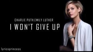 I Won’t Give Up - Charlie Puth (Ft. Emily Luther)