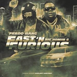 Fast’n Furious - Fredo Bang & Big Homiie G