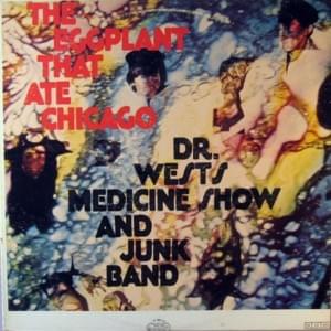 The Eggplant That Ate Chicago - Dr. West's Medicine Show and Junk Band