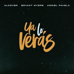 Ya lo verás - Alcover, Bryant Myers & Adriel Favela