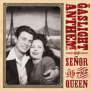 Señor and the Queen - The Gaslight Anthem