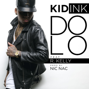 Dolo - Kid Ink (Ft. R. Kelly)