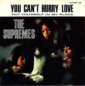 You Can’t Hurry Love - The Supremes