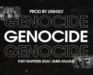 GENOCIDE - Fury Rapsters (Ft. Umer Anjum)