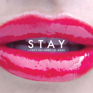 Stay - Thirty Seconds to Mars