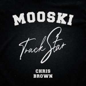 Track Star (Remix) - Mooski & Chris Brown