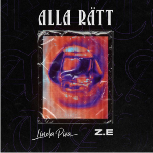 Alla rätt - Linda Pira (Ft. Z.E)