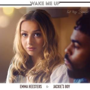 Wake Me Up - Emma Heesters (Ft. Jackie's Boy)