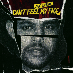 Can’t Feel My Face - The Weeknd