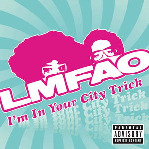 I’m In El Paso Trick - LMFAO
