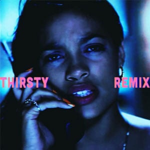 Thirsty (Remix) - PARTYNEXTDOOR (Ft. Wale)