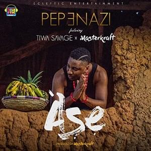 Ase - Pepenazi (Ft. Masterkraft & Tiwa Savage)