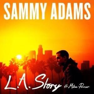 L.A. Story - Sammy Adams (Ft. Mike Posner)