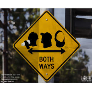 Both Ways - UnoTheActivist (Ft. Gleesh & Keith Ape)