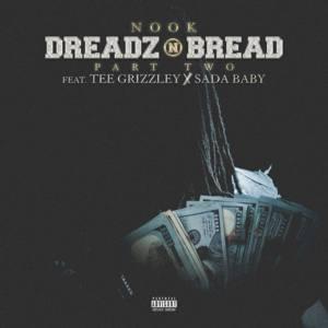 Dreadz n Bread (Remix) - Nook (Ft. Sada Baby & Tee Grizzley)