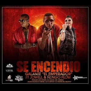 Se Encendio - Galante "El Emperador" (Ft. Ñengo Flow & Jowell)