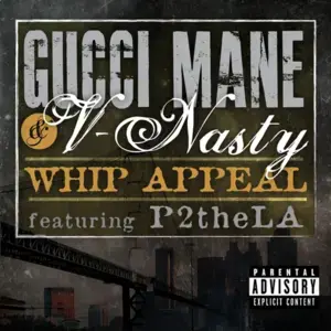 Whip Appeal - Gucci Mane & V-Nasty (Ft. P2theLA)