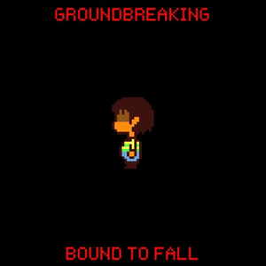 Bound To Fall (Violent) - Groundbreaking