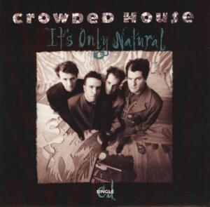 It’s Only Natural - Crowded House