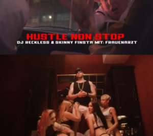 Hustle Non Stop - DJ Reckless & Skinny Finsta (Ft. Frauenarzt)